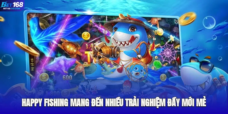 Happy Fishing mang đến nhiều trải nghiệm đầy mới mẻ cho người chơi